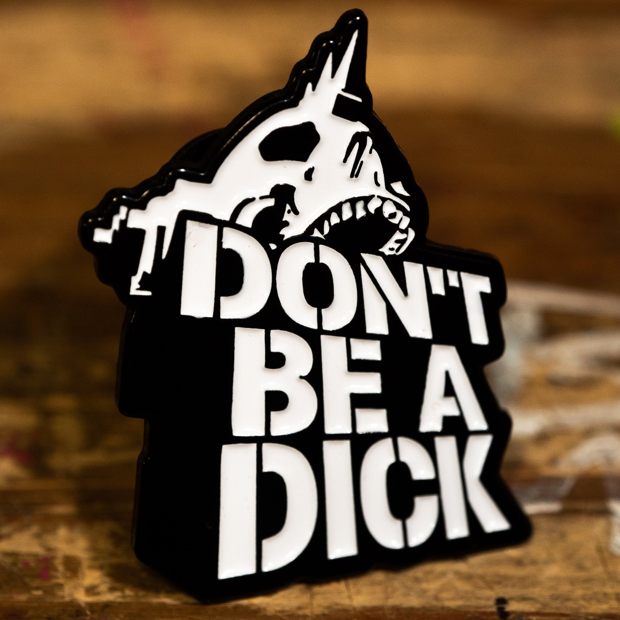 DON'T BE A DICK