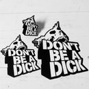 Don't Be a Dick Sticker Pack